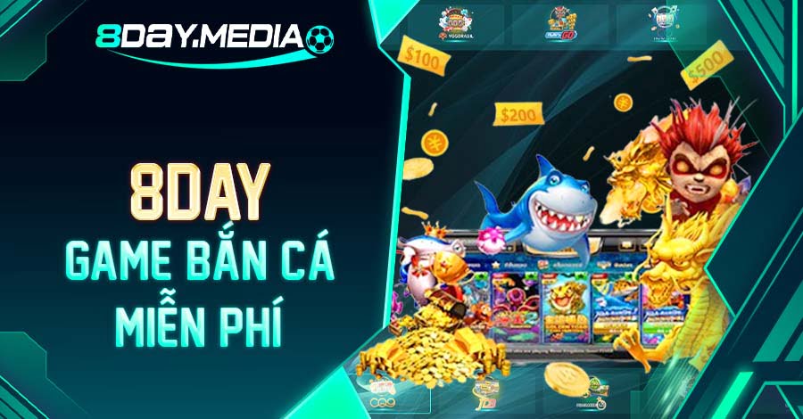 cách chơi game Bắn Cá miễn phí 8DAY