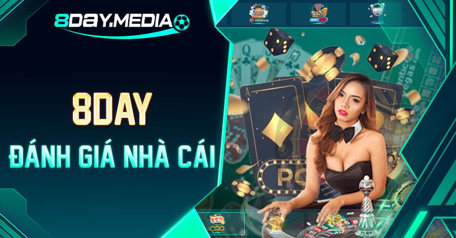đánh giá nhà cái 8DAY mới nhất
