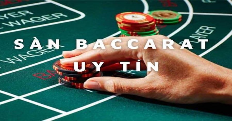 Sàn Baccarat uy tín dành cho các tân thủ